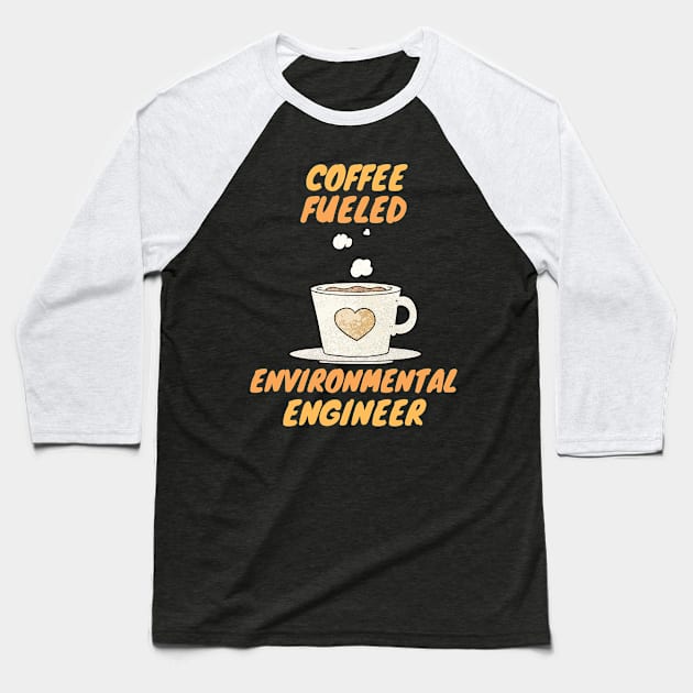 coffee fueled environmental engineer Baseball T-Shirt by SnowballSteps